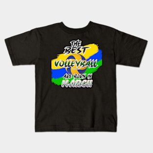 The Best Volleyball Player are Born in March Kids T-Shirt